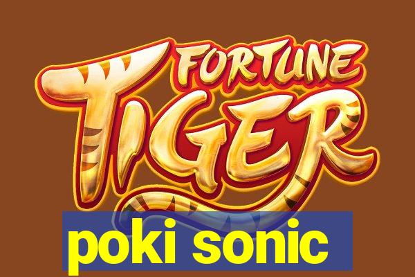 poki sonic
